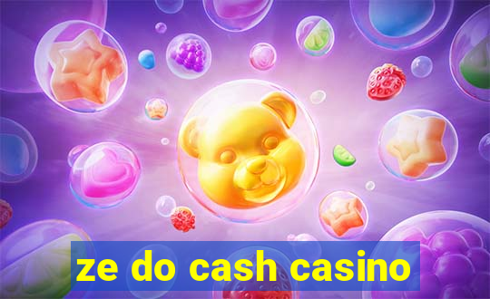 ze do cash casino